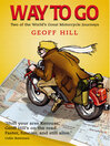 Way to Go (eBook): Two of the World's Great Motorcycle Journeys